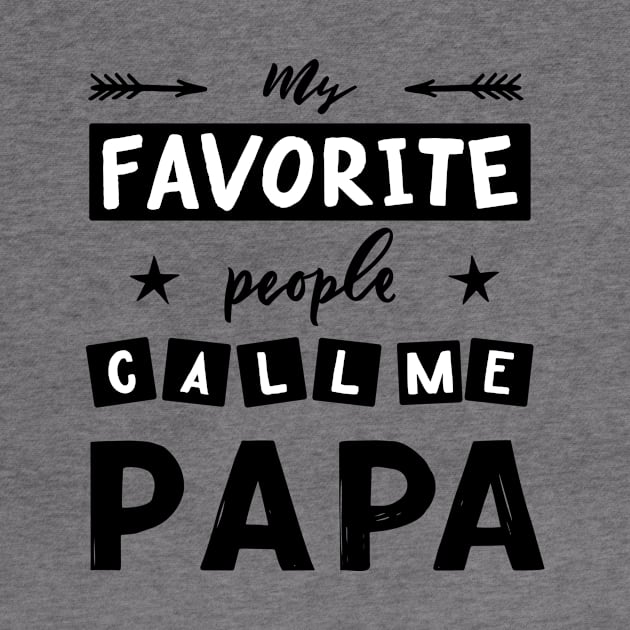 Quote for father s day My favorite people call me papa. by linasemenova